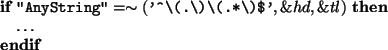 \begin{asm}
\IF \verb*+''AnyString''+ \PMEQ (\verb*+'^\(.\)\(.*\)$'+,\&hd,\&tl) \THEN
\ldots
\ENDIF
\end{asm}